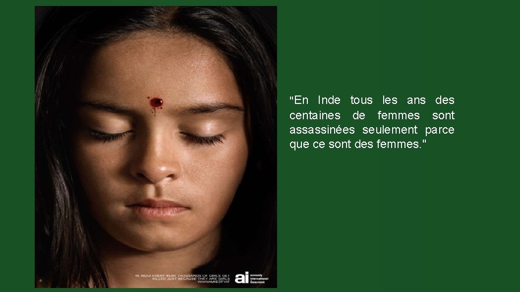 "En Inde tous les ans des centaines de femmes sont assassinées seulement parce que