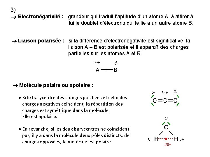 3) Electronégativité : grandeur qui traduit l’aptitude d’un atome A à attirer à lui