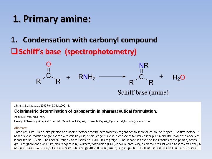 1. Primary amine: 1. Condensation with carbonyl compound q Schiff’s base (spectrophotometry) 