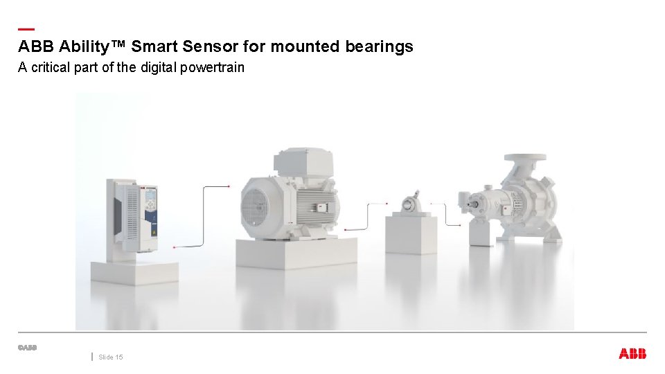 — ABB Ability™ Smart Sensor for mounted bearings A critical part of the digital — ABB Ability™ Smart Sensor for mounted bearings A critical part of the digital