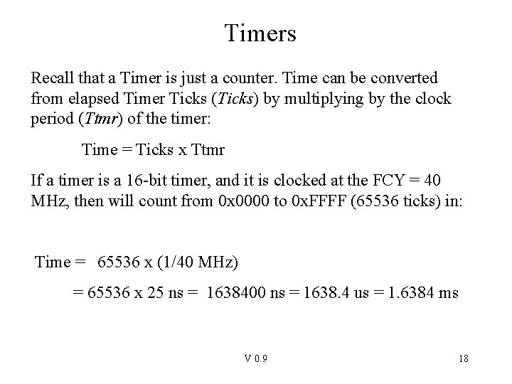 Timers Recall that a Timer is just a counter. Time can be converted from