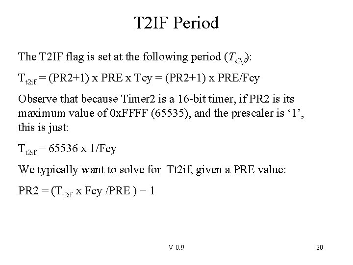 T 2 IF Period The T 2 IF flag is set at the following