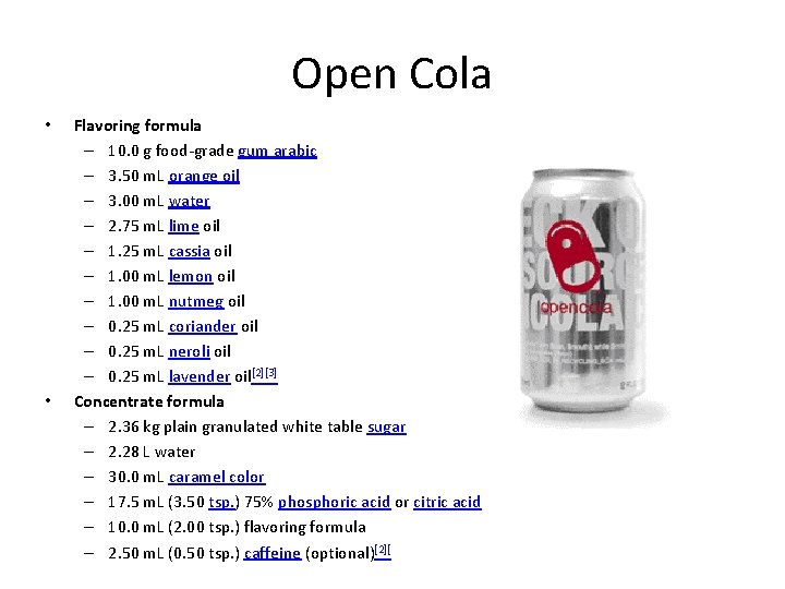 Open Cola • • Flavoring formula – 10. 0 g food-grade gum arabic –