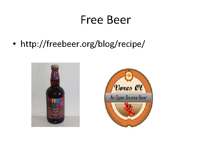 Free Beer • http: //freebeer. org/blog/recipe/ 