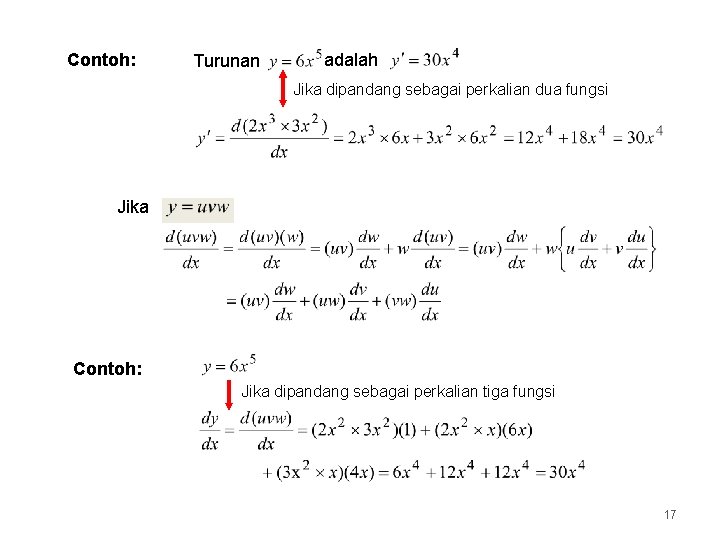 Contoh: Turunan adalah Jika dipandang sebagai perkalian dua fungsi Jika Contoh: Jika dipandang sebagai