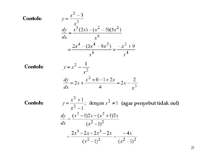 Contoh: (agar penyebut tidak nol) 21 