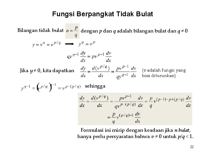 Fungsi Berpangkat Tidak Bulat Bilangan tidak bulat dengan p dan q adalah bilangan bulat