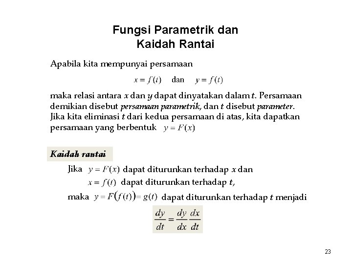 Fungsi Parametrik dan Kaidah Rantai Apabila kita mempunyai persamaan maka relasi antara x dan