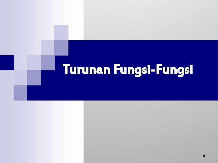 Turunan Fungsi-Fungsi 3 