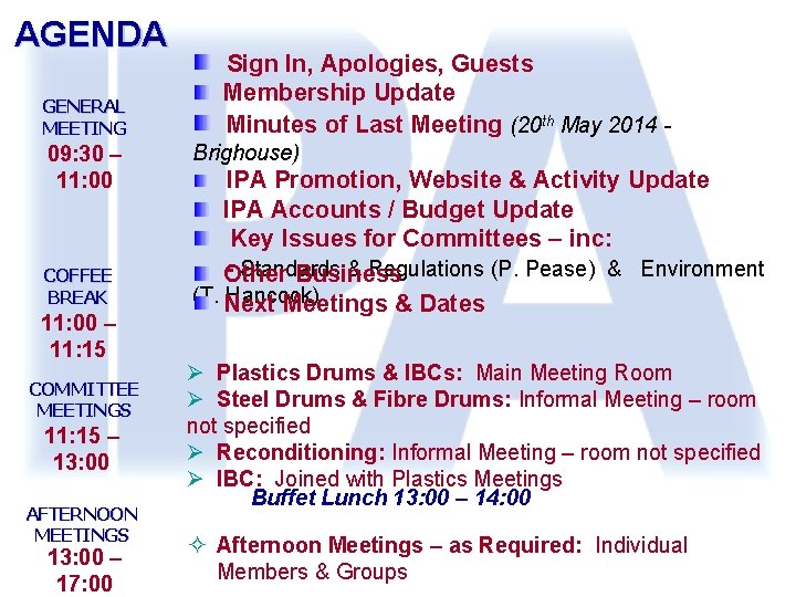 AGENDA GENERAL MEETING 09: 30 – 11: 00 COFFEE BREAK 11: 00 – 11: AGENDA GENERAL MEETING 09: 30 – 11: 00 COFFEE BREAK 11: 00 – 11: