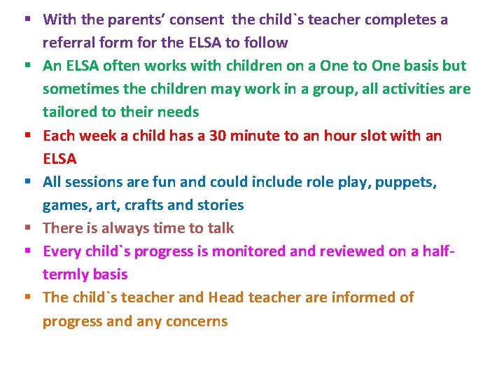  With the parents’ consent the child`s teacher completes a referral form for the