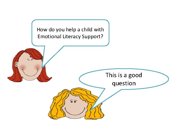 How do you help a child with Emotional Literacy Support? This is a good