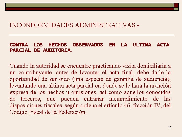 INCONFORMIDADES ADMINISTRATIVAS. CONTRA LOS HECHOS OBSERVADOS PARCIAL DE AUDITORIA. EN LA ULTIMA ACTA Cuando