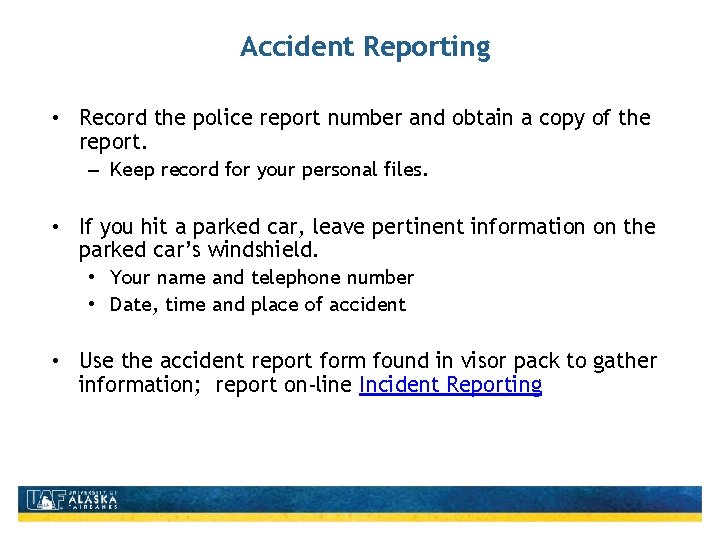 Accident Reporting • Record the police report number and obtain a copy of the