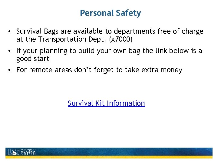 Personal Safety • Survival Bags are available to departments free of charge at the