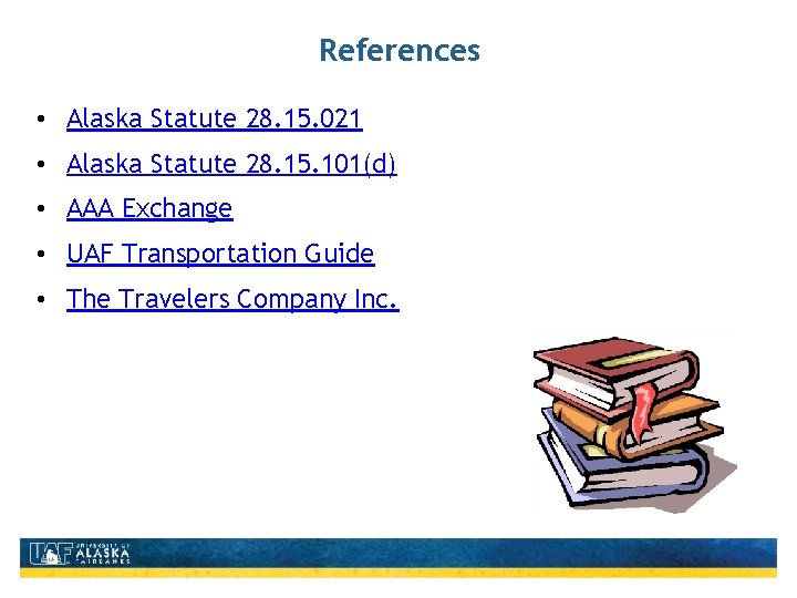 References • Alaska Statute 28. 15. 021 • Alaska Statute 28. 15. 101(d) •