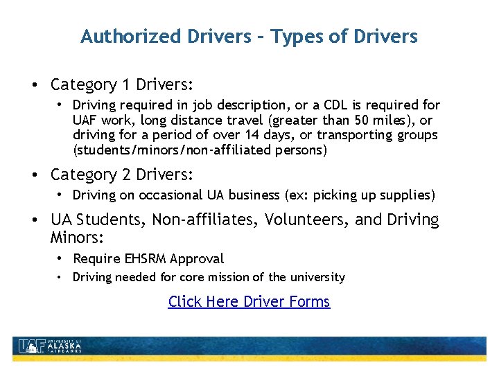 Authorized Drivers – Types of Drivers • Category 1 Drivers: • Driving required in