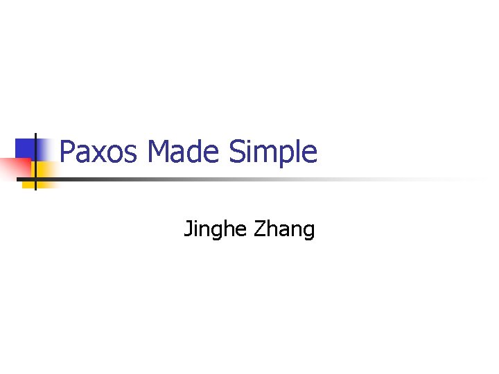 Paxos Made Simple Jinghe Zhang 