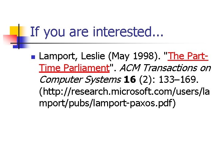 If you are interested. . . n Lamport, Leslie (May 1998). "The Part. Time