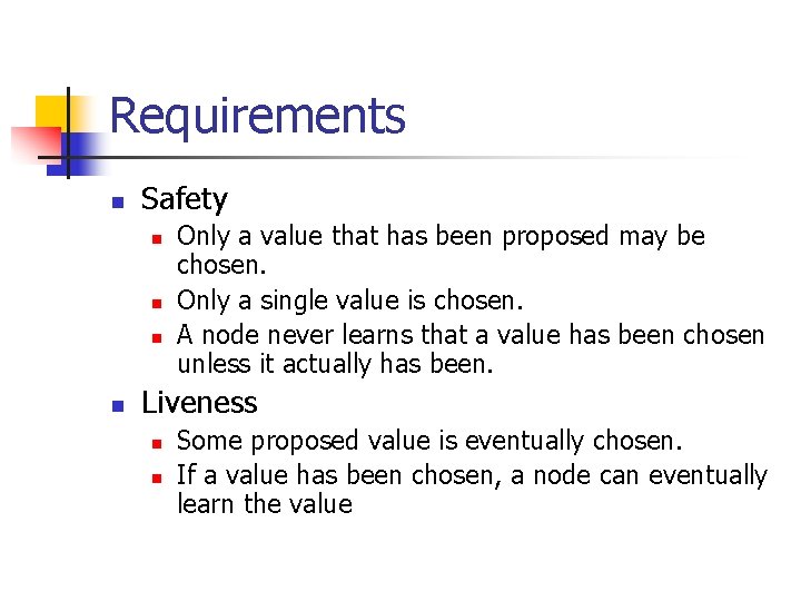 Requirements n Safety n n Only a value that has been proposed may be