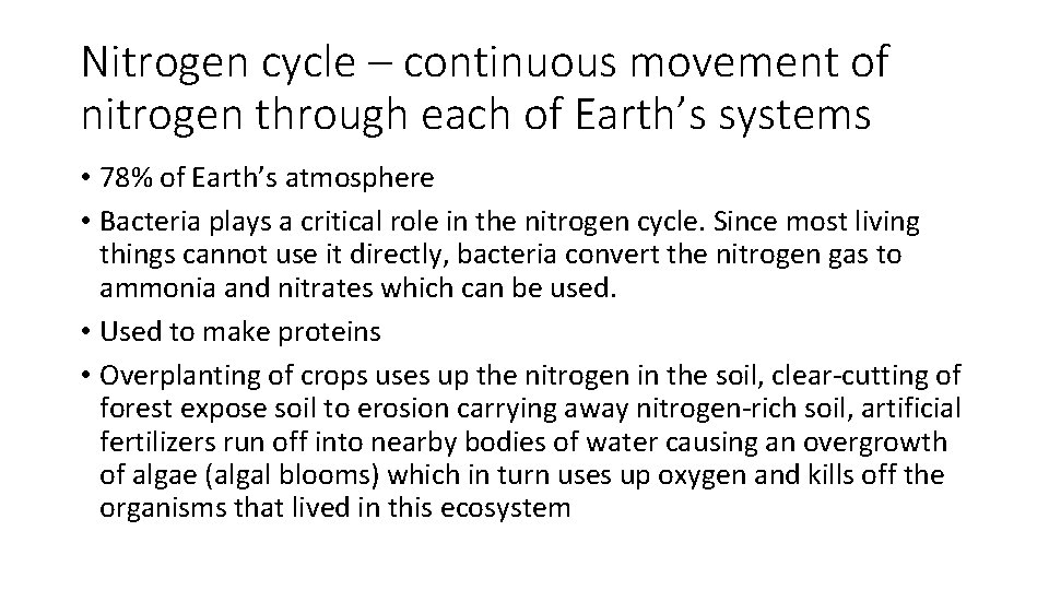 Nitrogen cycle – continuous movement of nitrogen through each of Earth’s systems • 78%