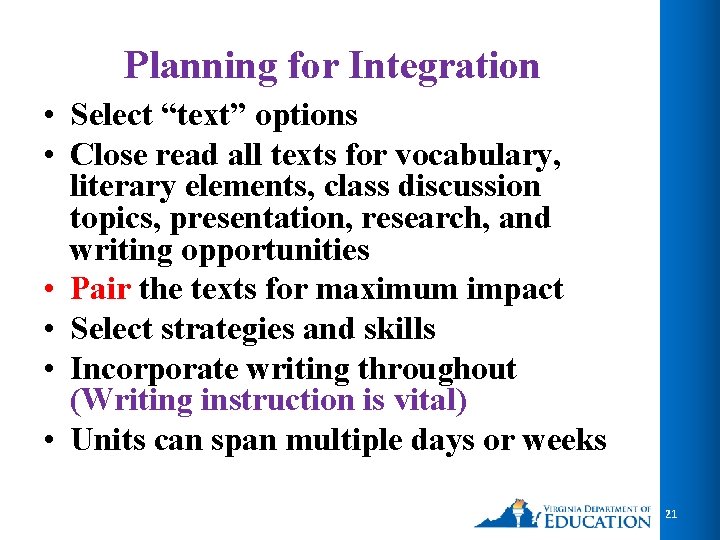 Planning for Integration • Select “text” options • Close read all texts for vocabulary,
