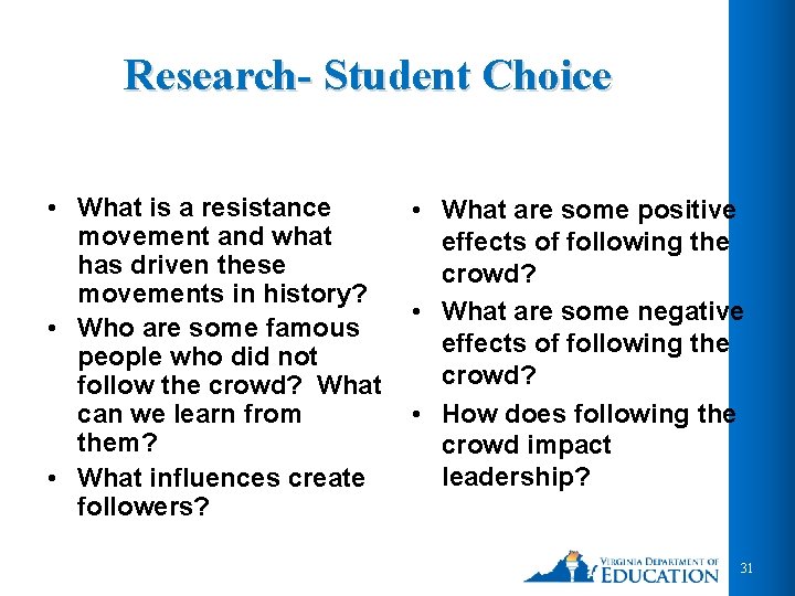 Research- Student Choice • What is a resistance movement and what has driven these