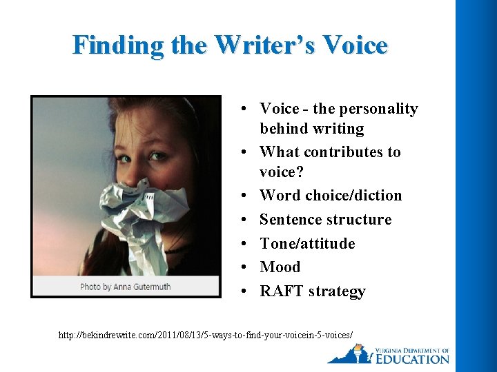 Finding the Writer’s Voice • Voice - the personality behind writing • What contributes