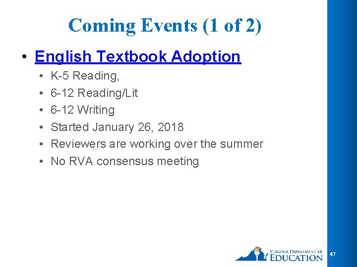 Coming Events (1 of 2) • English Textbook Adoption • • • K-5 Reading,