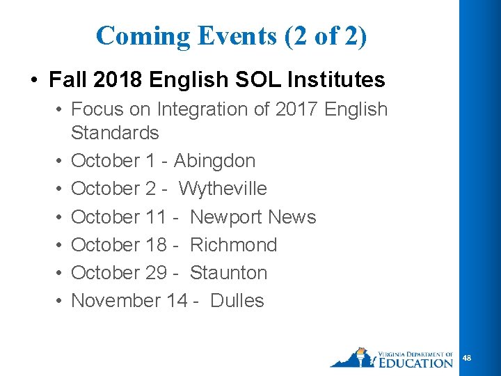 Coming Events (2 of 2) • Fall 2018 English SOL Institutes • Focus on