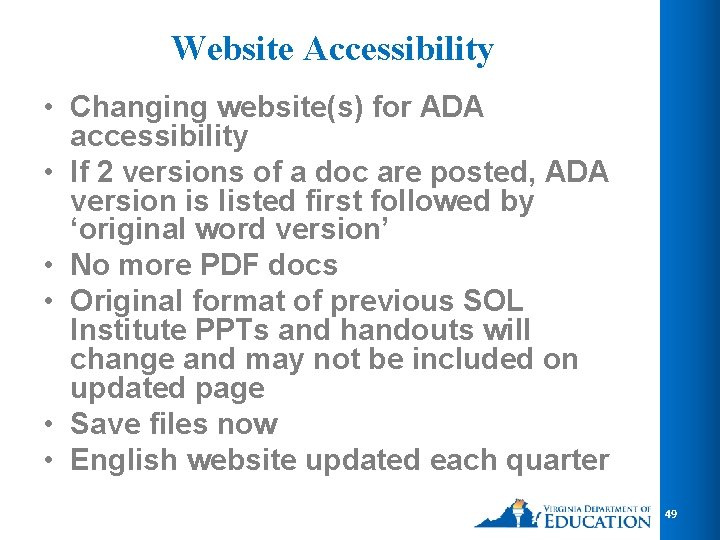Website Accessibility • Changing website(s) for ADA accessibility • If 2 versions of a