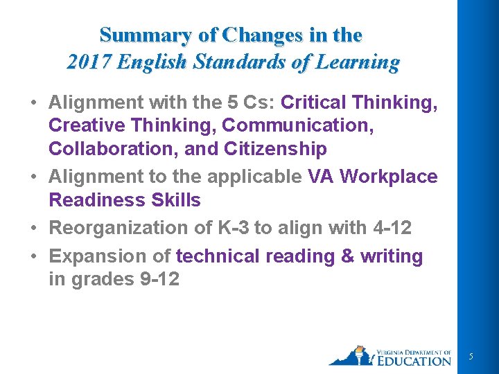 Summary of Changes in the 2017 English Standards of Learning • Alignment with the