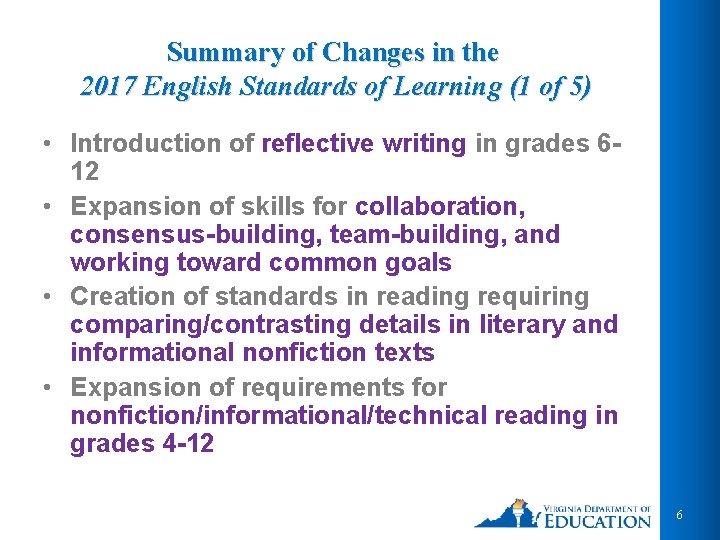 Summary of Changes in the 2017 English Standards of Learning (1 of 5) •