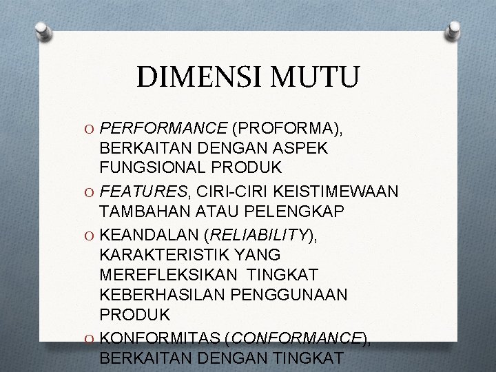 DIMENSI MUTU O PERFORMANCE (PROFORMA), BERKAITAN DENGAN ASPEK FUNGSIONAL PRODUK O FEATURES, CIRI-CIRI KEISTIMEWAAN