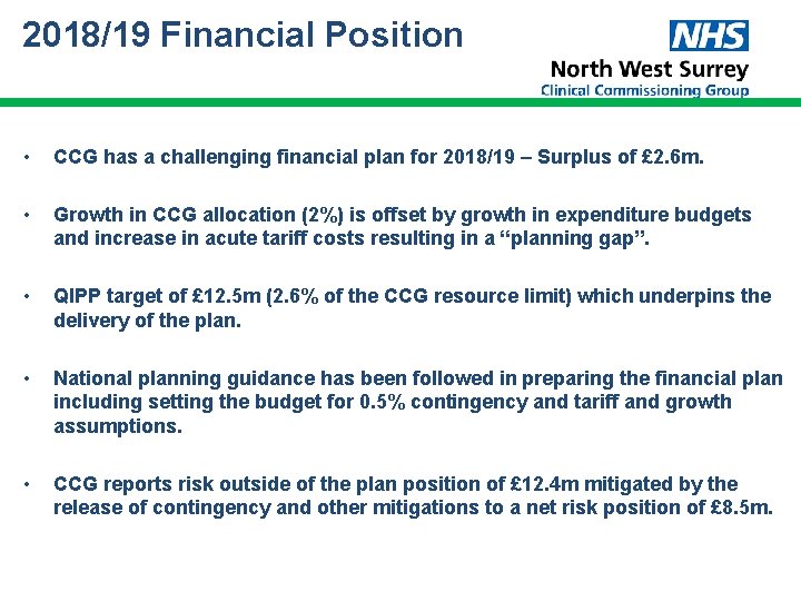 2018/19 Financial Position • CCG has a challenging financial plan for 2018/19 – Surplus 2018/19 Financial Position • CCG has a challenging financial plan for 2018/19 – Surplus