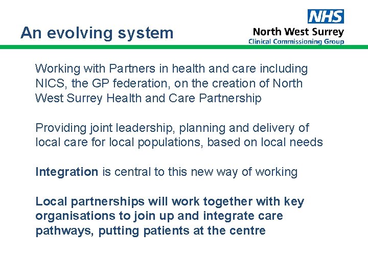 An evolving system Working with Partners in health and care including NICS, the GP An evolving system Working with Partners in health and care including NICS, the GP