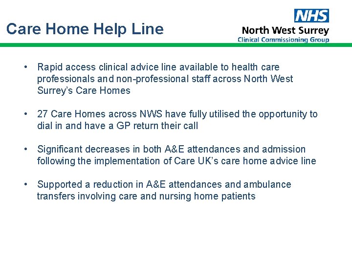 Care Home Help Line • Rapid access clinical advice line available to health care Care Home Help Line • Rapid access clinical advice line available to health care