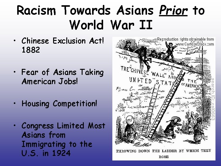 Racism Towards Asians Prior to World War II • Chinese Exclusion Act! 1882 • Racism Towards Asians Prior to World War II • Chinese Exclusion Act! 1882 •