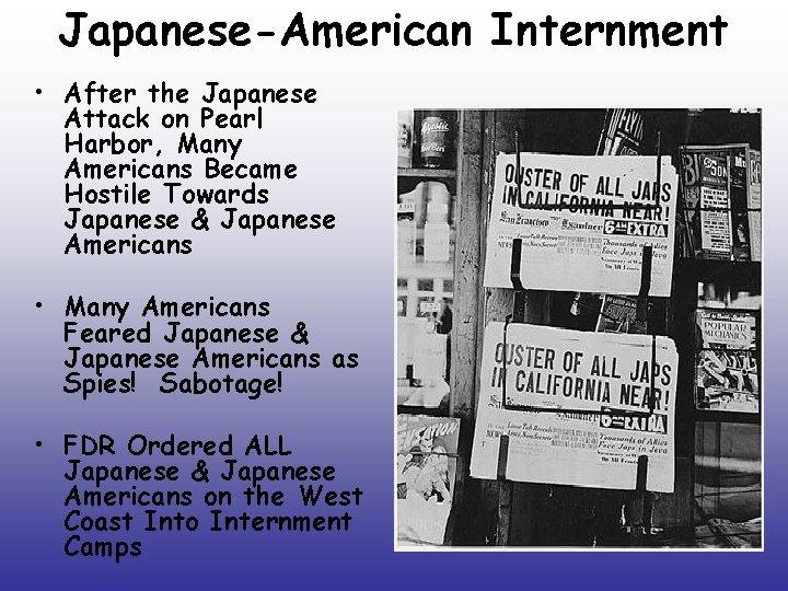 Japanese-American Internment • After the Japanese Attack on Pearl Harbor, Many Americans Became Hostile