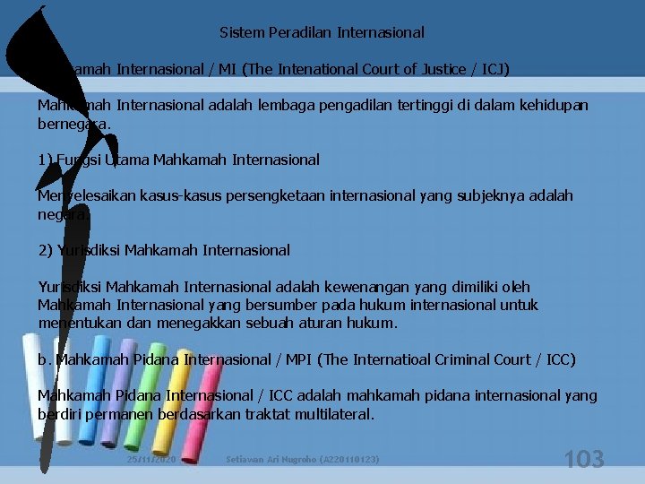 Sistem Peradilan Internasional Mahkamah Internasional / MI (The Intenational Court of Justice / ICJ)