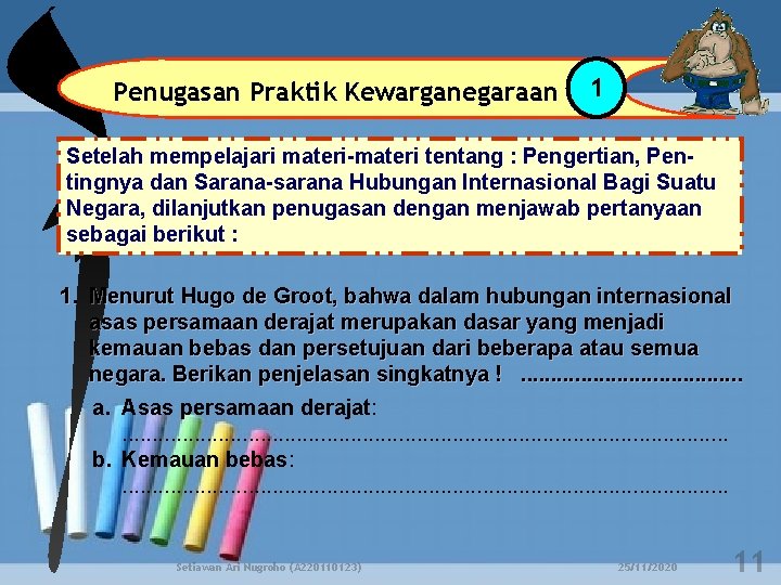 Penugasan Praktik Kewarganegaraan 1 Setelah mempelajari materi-materi tentang : Pengertian, Pentingnya dan Sarana-sarana Hubungan