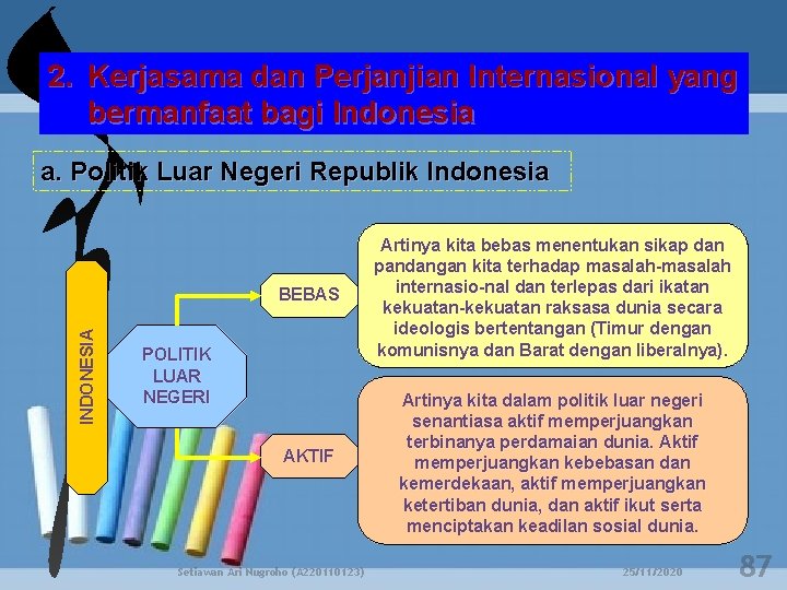 2. Kerjasama dan Perjanjian Internasional yang bermanfaat bagi Indonesia INDONESIA a. Politik Luar Negeri