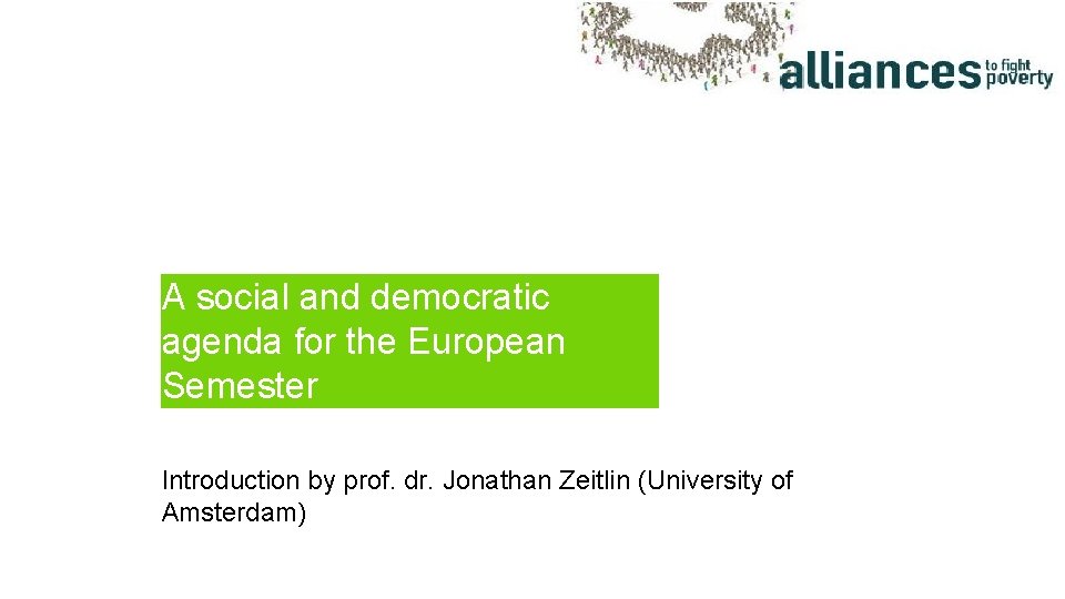 A social and democratic agenda for the European Semester Introduction by prof. dr. Jonathan