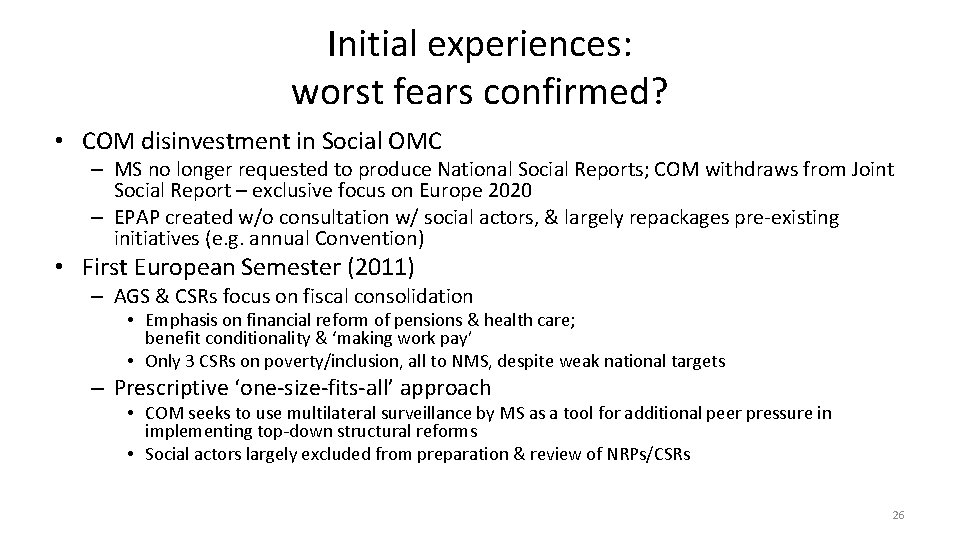 Initial experiences: worst fears confirmed? • COM disinvestment in Social OMC – MS no