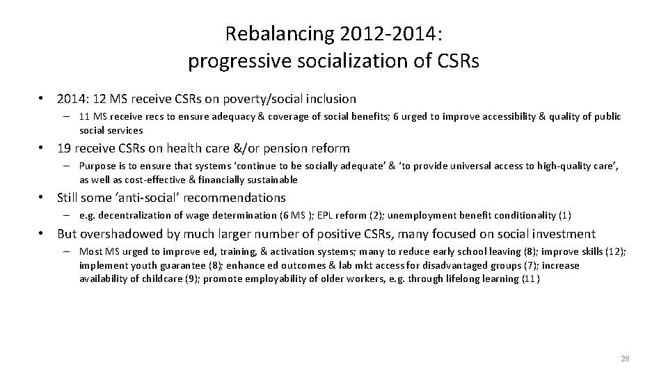 Rebalancing 2012 -2014: progressive socialization of CSRs • 2014: 12 MS receive CSRs on