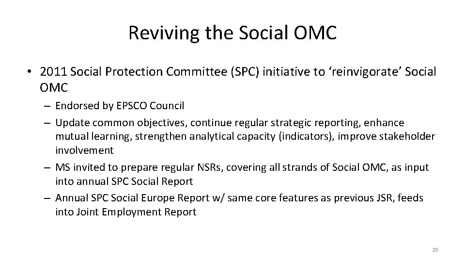 Reviving the Social OMC • 2011 Social Protection Committee (SPC) initiative to ‘reinvigorate’ Social