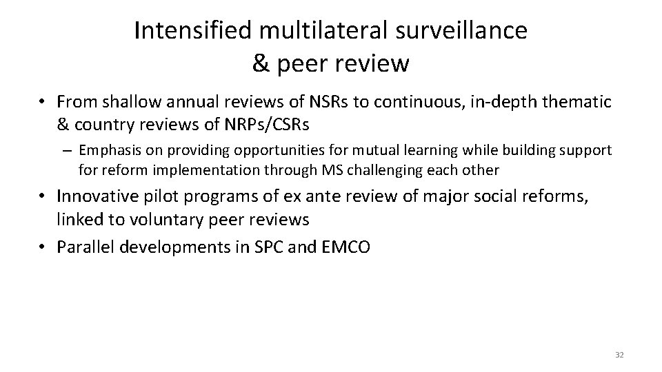 Intensified multilateral surveillance & peer review • From shallow annual reviews of NSRs to