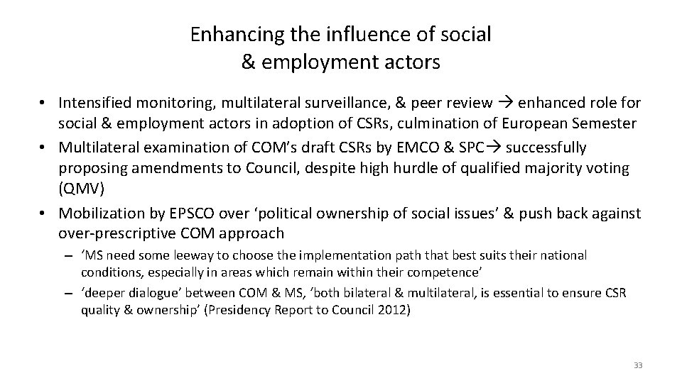 Enhancing the influence of social & employment actors • Intensified monitoring, multilateral surveillance, &