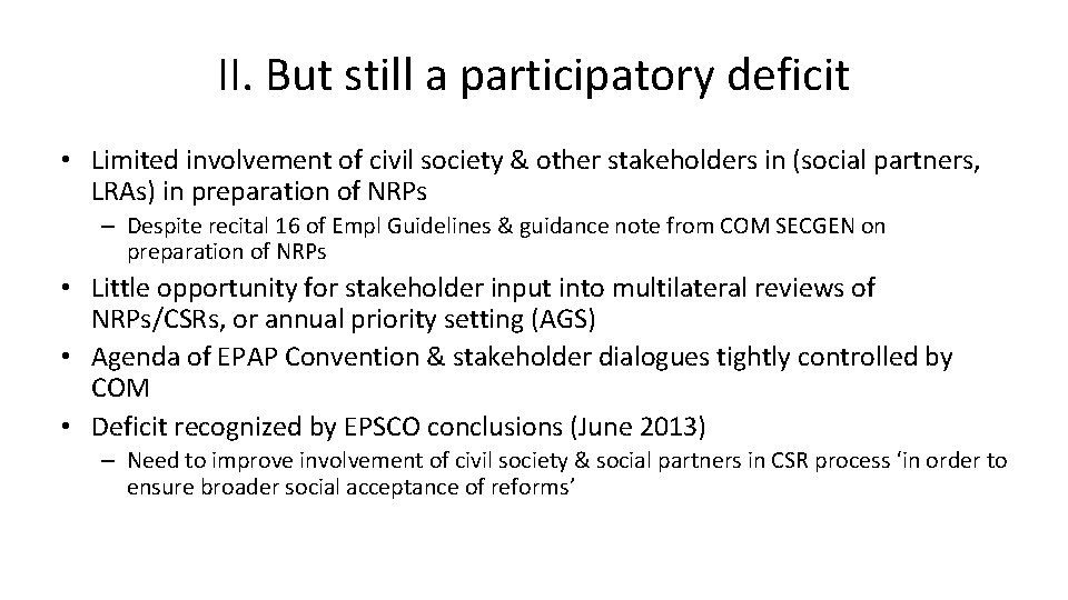 II. But still a participatory deficit • Limited involvement of civil society & other