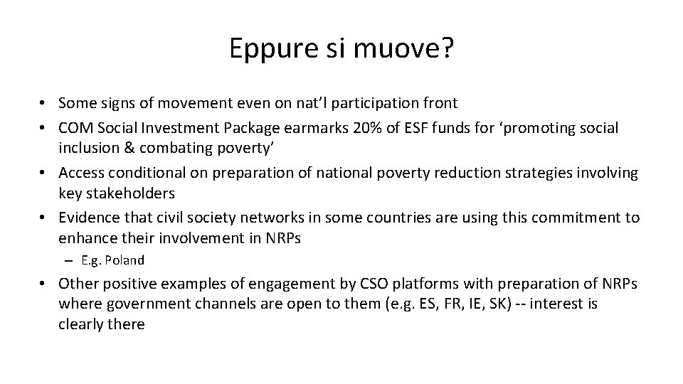 Eppure si muove? • Some signs of movement even on nat’l participation front •